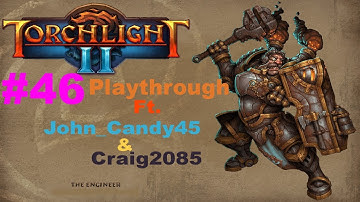 Torchlight 2 Co-Op Playthrough W/Craig Part 46 (HD)