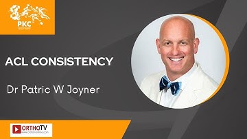 ACL Consistency - Dr Patric W Joyuner