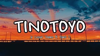 TINOTOYO - Jr Crown Thome ft. Bomb D (Lyrics)