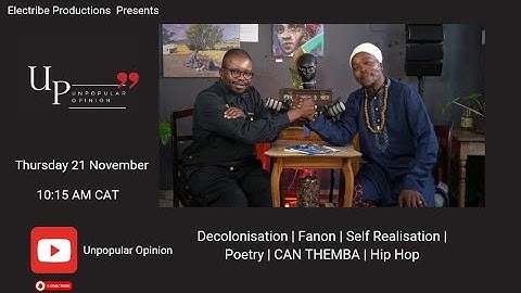 Unpopular Opinion | Decolonisation | Fanon | Self Realisation | Poetry | CAN THEMBA | Hip Hop