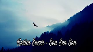 Kerim Sezer - Sen Sen Sen Resimi