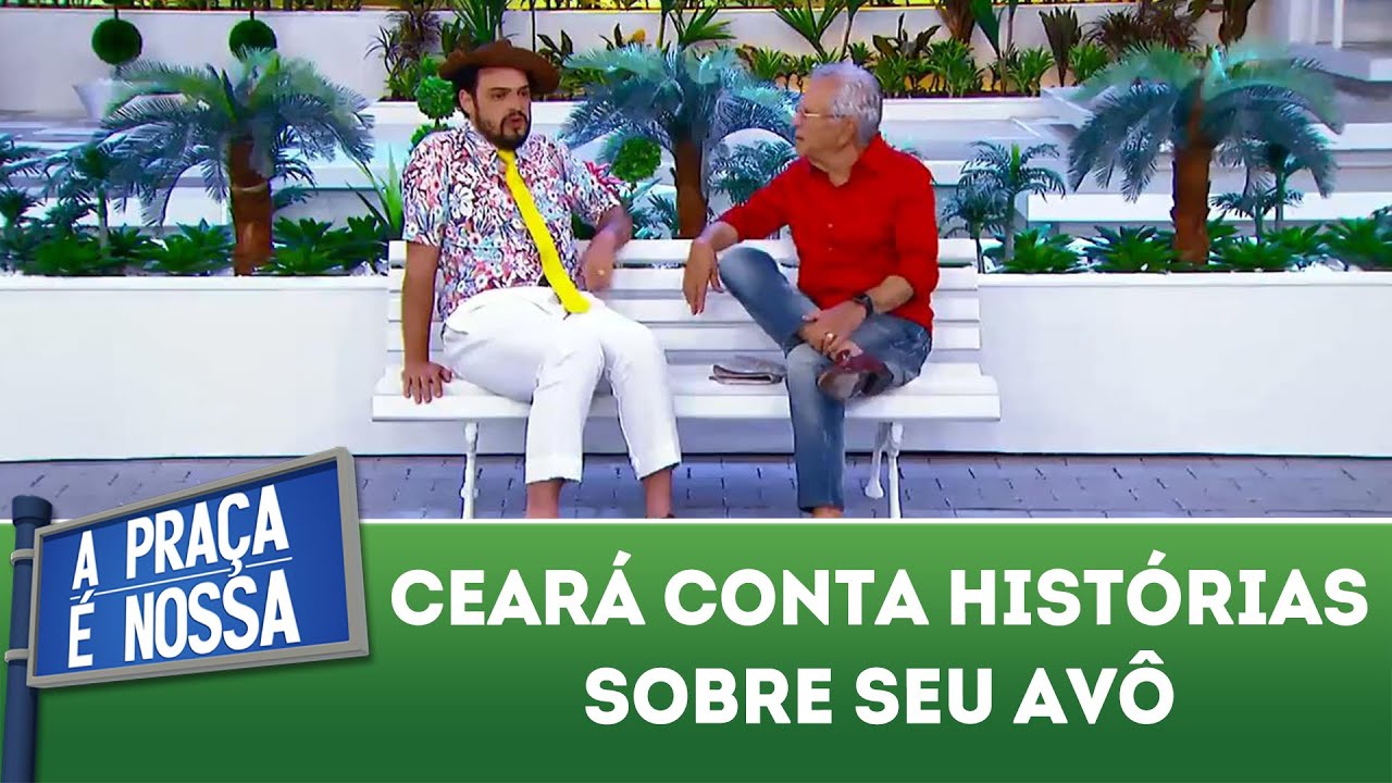 Ceará conta histórias sobre seu avô | A Praça É Nossa (14/03/19)