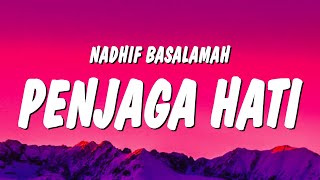 Download lagu Nadhif Basalamah - Penjaga Hati  Lirik/lyrics  mp3