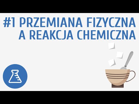 Przemiana fizyczna a reakcja chemiczna #1 [ Reakcje chemiczne ]