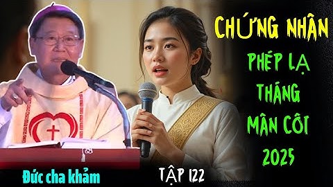 PHÉP LẠ THÁNG MÂN CÔI | ANH KHÔI TAY CHƠI KHÉT TIẾNG CẢ VÙNG CHỈ VÌ TIỀN,nay tự thú nơi ĐỨC CHA KHẢM