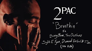 2Pac "Breathin" Ft. Bizzy Bone, The Outlawz, Sylk-E Fyne, Diamond IceGirl & T-Ski (OG Vibe)
