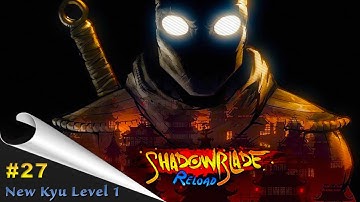 Shadow Blade Reload Gameplay - (PC FULL HD) - New Kyu: Level 1