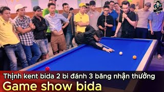 Game show bida 2 bi đánh 3 băng - Thử thách ai đi cơ nhiều điểm nhất nhận 2tr Thịnh Kent và cái kết