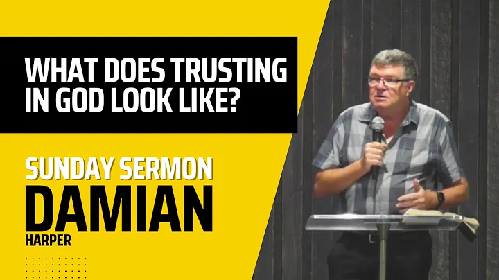 What does trusting in God look like? - Damian Harper