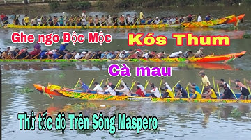 Diễn Biến Ghe Ngo Độc Mộc Chùa Kos Thum Thử Tốc Độ Trên Sông Maspero