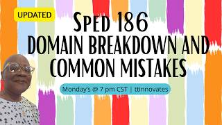 SPED 186 Domain Breakdown and Common Mistakes