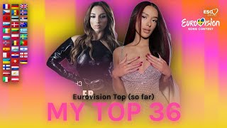 MY TOP 36 (so far) +🇦🇲🇬🇪🇮🇱🇵🇹🇸🇪 • Eurovision Song Contest 2024