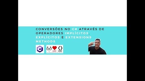 🔴 CONVERSÕES no C# através de operadores IMPLÍCITOS, EXPLÍCITOS e EXTENSIONS METHODS