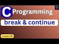 Break and Continue Statements in C | C Programming for Beginners | Learn C Programming | L-16 |