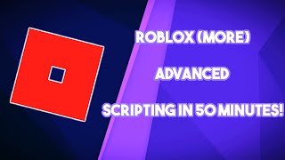 Roblox (more) advanced scripting for 50 Minutes! | Part 3 |