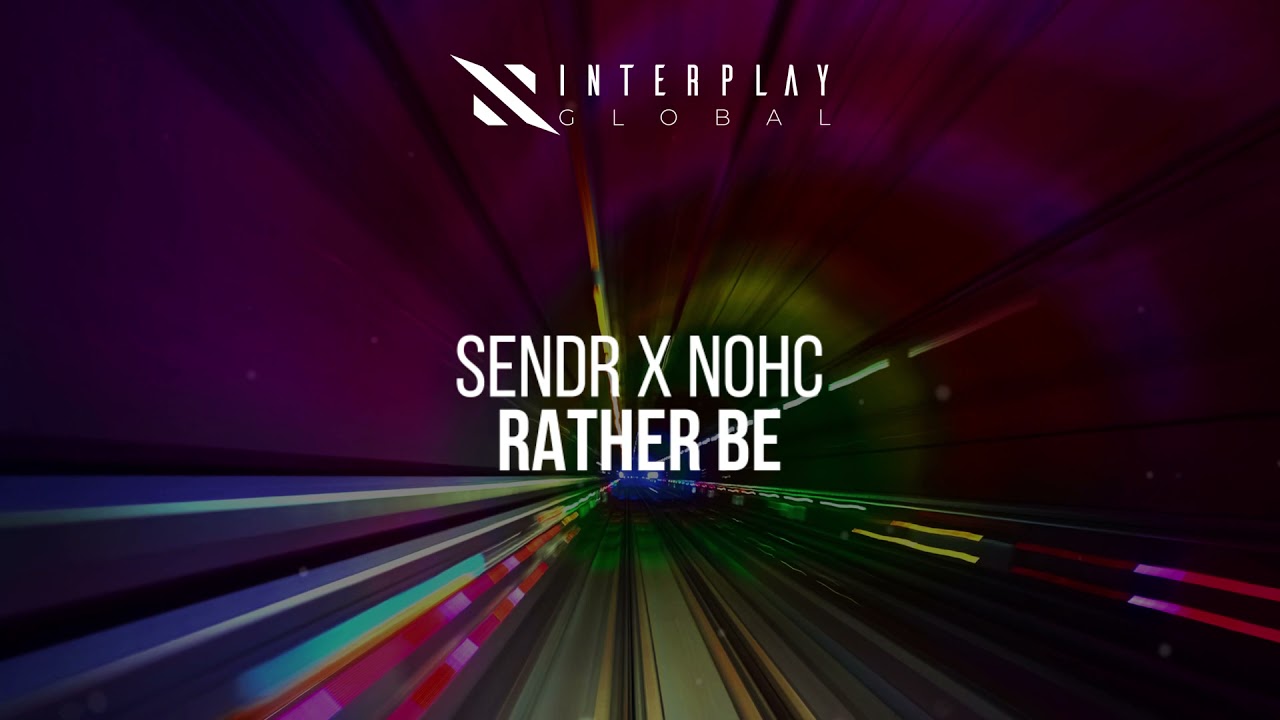 Sendr & NOHC - Rather Be