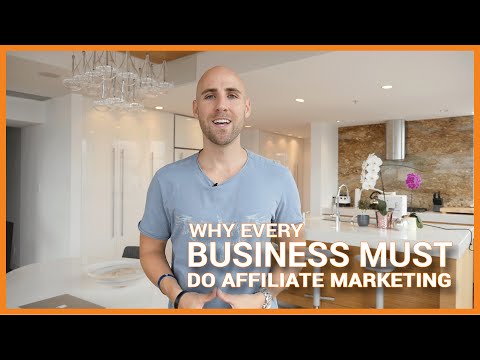 Why EVERY Business MUST Do Affiliate Marketing