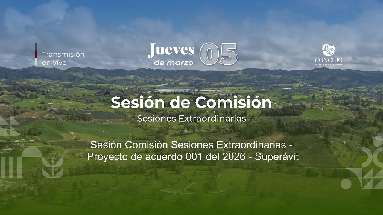 Sesión Comisión Sesiones Extraordinarias - Proyecto de acuerdo 001 del 2026 - Superávit