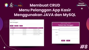 Membuat CRUD Menu Pelanggan Menggunakan JAVA dan Database MySQL | App Kasir | Part 8