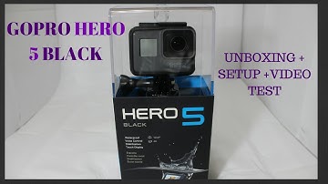 GOPRO HERO 5 BLACK EDITION UNBOXING+SETUP+VIDEO TEST