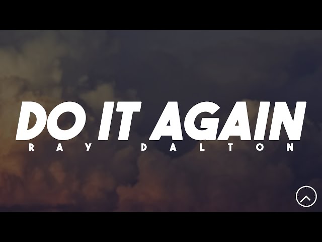 Ray Dalton - Do It Again (Lyrics) class=