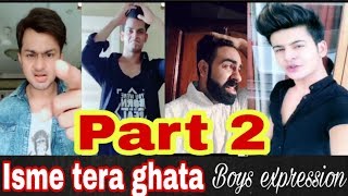 Isme tera ghata Boys expression||gajendra verma||wordwide trending||part2