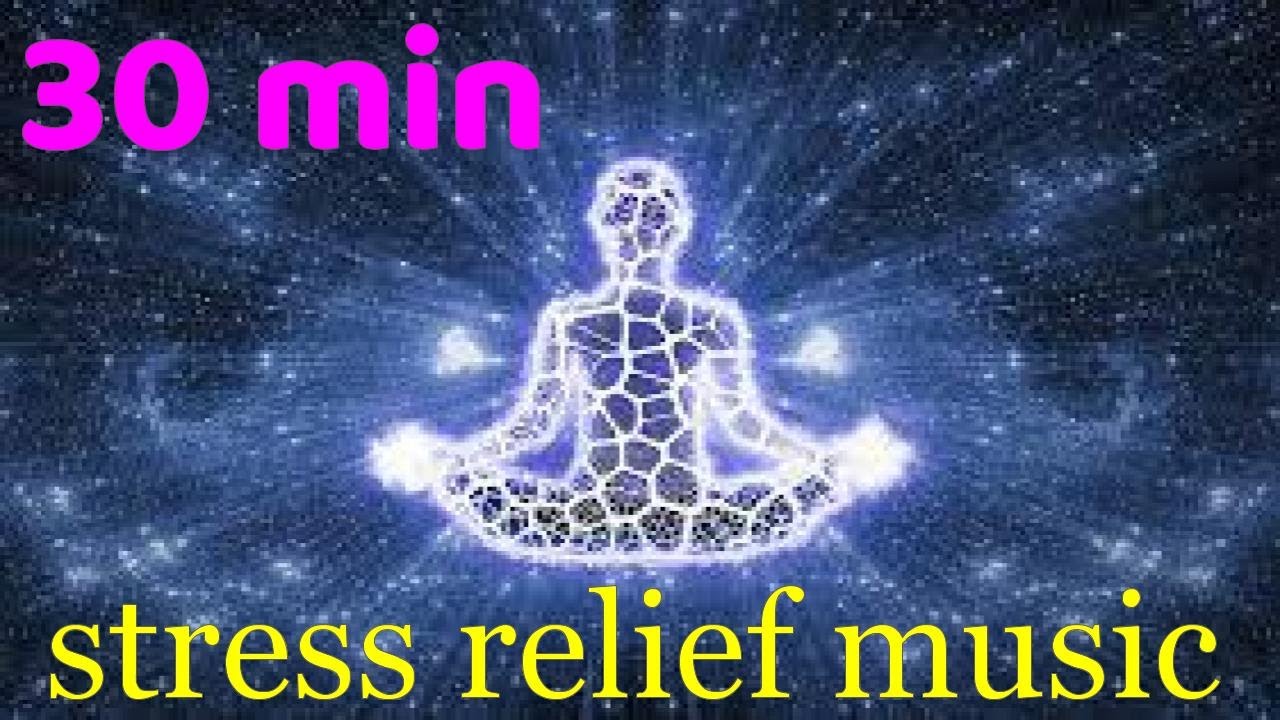 30 Min Stress Relief Music Calm Music Meditation Music Youtube