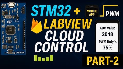 STM32 + LabVIEW Cloud Control 🔥 ADC & PWM via Firebase | Mobile App + IoT (Part-2)
