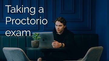 How to Take an Exam in Proctorio