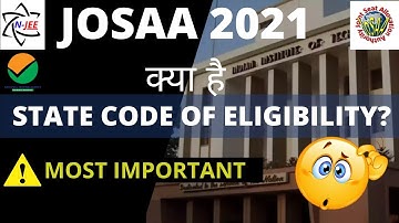 JOSAA 2021 STATE CODE OF ELIGIBILITY kya hai? | गलती ना करे| josaa counselling IIT JEE #josaa #jee