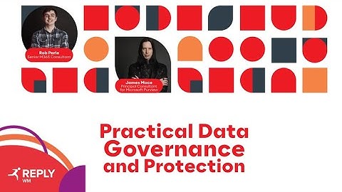 Practical Data Governance and Protection - Why It Matters | Webinar on Demand