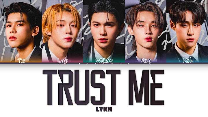 【LYKN】 TRUST ME (ความรักไม่ได้น่ากลัวขนาดนั้น)