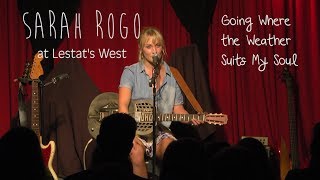 Sarah Rogo - Going Where the Weather Suits My Soul (Live at Lestat's West) chords