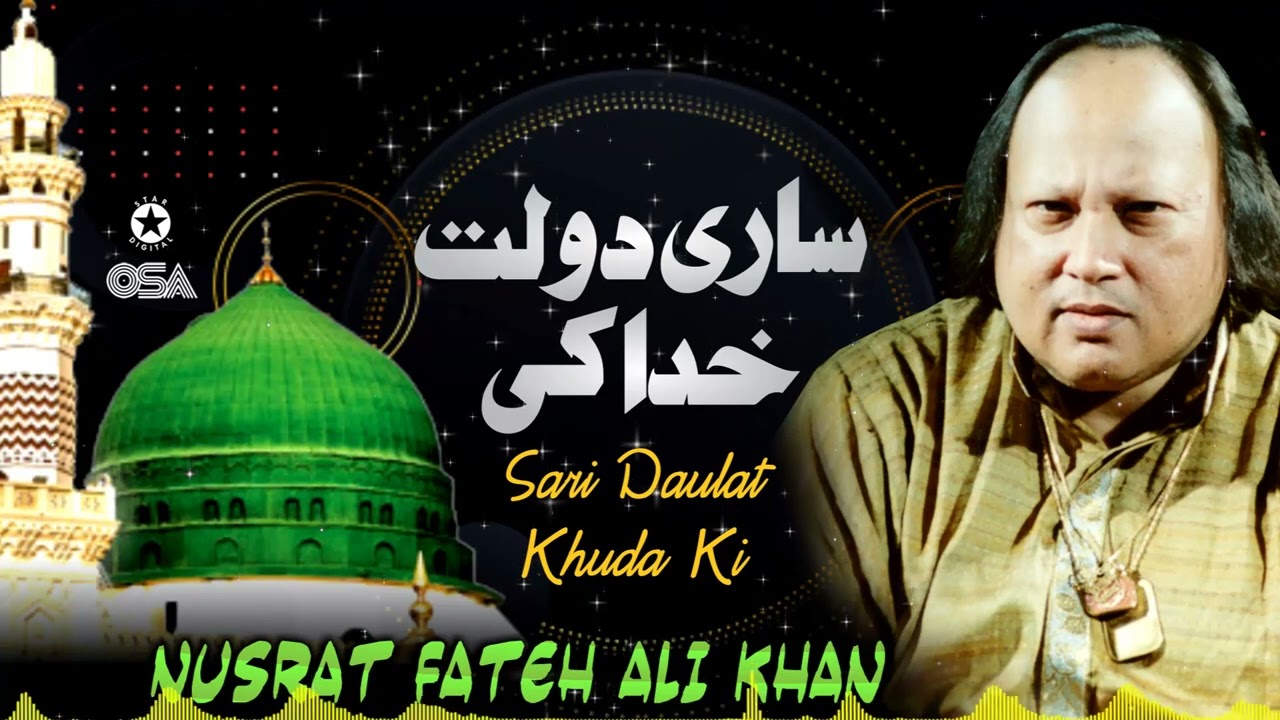 Sari Daulat Khuda Ki  Nusrat Fateh Ali Khan   Best Famous Qawwali  OSA Islamic