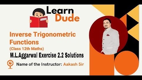 M.L. Aggarwal Exercise 2.2 Solutions-2 | Class 12 Chapter-2 ITF | Aakash Sir | LearnDude | JEE