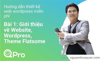 Thiết kế website wordpress- Bài 1- Giới thiệu website, web wordpress, theme giao diện Flatsome