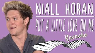 🎹 NIALL HORAN - Put A Little Love On Me KARAOKE🎤 (Piano Instrumental)