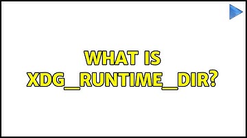 Ubuntu: What is XDG_RUNTIME_DIR? (2 Solutions!!)