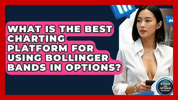 What Is The Best Charting Platform For Using Bollinger Bands In Options?