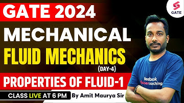 Fluid Mechanics | Properties of Fluid (P-1) | ME, CE, XE, CH, PI GATE 2024 Lecture | By Amit Maurya