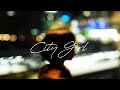 ボタニカルな暮らし。 - City Girl 【Official Video】