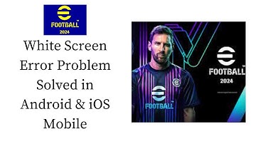 How To Fix eFootball White Screen Error Problem Solved in Android & iOS Phones/Mobiles