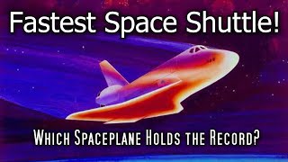 What Was The Fastest Space Shuttle? The Answer Surprised Me!