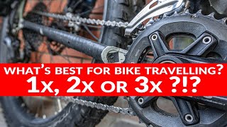 1x, 2x or 3x drivetrain (groupset): what's best for bike travelling / bicycle touring?