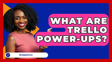 What Are Trello Power-Ups? - Be App Savvy