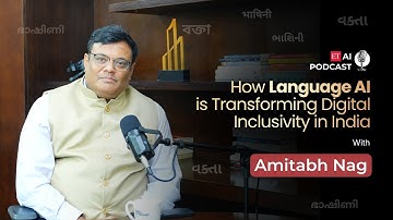 ET AI Podcast with Amitabh Nag: How Language AI Can Bridge India’s Digital & Literacy Divide