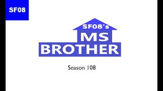 MS Brother - Season 108 @SonicFan08