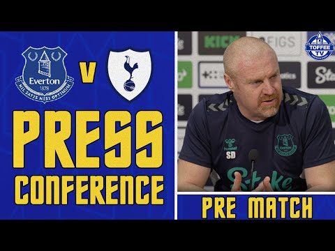 Everton V Tottenham Hotspur | Sean Dyche's Match Preview