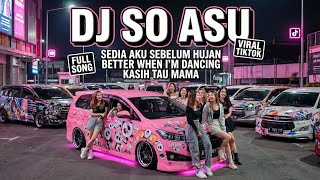 Download Lagu DJ SO ASU X SEDIA AKU SEBELUM HUJAN X BETTER WHEN IM DANCING X KASIH TAU MAMA FULL SONG VIRAL TIKTOK MP3