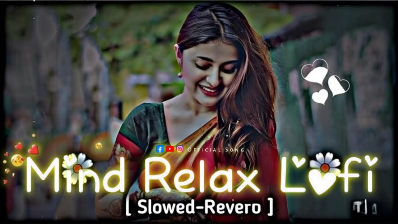 Slowed Reverb | Mind Relax Lofi Song | Slowed And Reverb | OFFICIAL ...